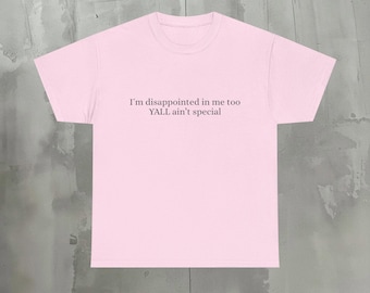 Im Dissapointed In Me Too - Graphic Heavy Cotton Tee | Sarcastic Relatable Tee | Funny Self Deprecating
