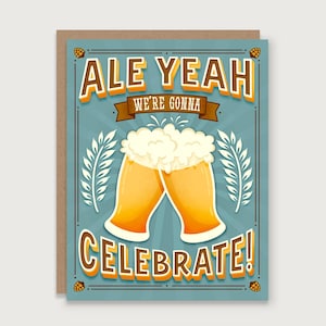 Ale Yeah We&#39;re Gonna Celebrate