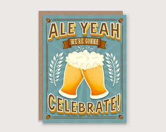 May include: A blue and white card with the text "Ale Yeah We're Gonna Celebrate!" in a vintage style font. Two cartoon beer glasses clink together in the center of the card.