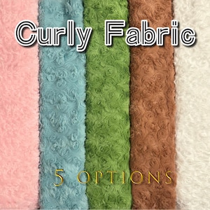 May include: Five swatches of curly fabric in pink, blue, green, brown, and white. The fabric has a textured, rose-like pattern. The words "Curly Fabric" are at the top, and "5 OPTIONS" is at the bottom.