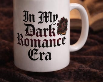 Taza "En mi época de romance oscuro" • Regalo de romance oscuro • Taza BookTok Girl • Regalo picante para amantes de los libros • Taza para lectores góticos