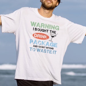 I Bought The Drink Package Funny Cruise Ship Drink Package Tee, Drink Cruise Tee, Boat Vacation Tee, Summer Boat Trip, Gift For Cruise Trip