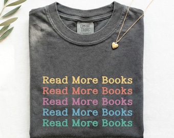 Comfort Colors Read More Books Shirt, Book Lover Graphic Tee