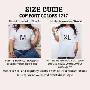 May include: Size guide for Comfort Colors 1717 t-shirts. The guide shows two models wearing white t-shirts, one in size M and the other in XL. Text advises choosing your go-to size for a relaxed fit or two sizes up for an oversized look. The model is 5'4".