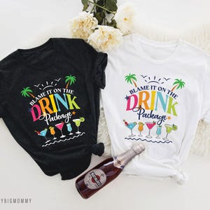Blame It On the Drink Package Tee, Cruise Drink Shirts 2025, Summer Vacation Shirt, Cruise Vacation Shirt, Summer Drinking Tee, Cruise Shirt