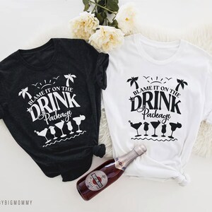 Blame It On the Drink Package Shirts, Funny Cruise Shirt, Cruise Drink Shirts, Summer Vacation Shirt, Cruise Vacation Shirt, Cruise Shirts