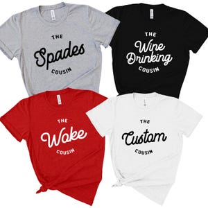 Custom Family Reunion Cousin Shirt, Funny Matching Cousin Tee, Cousin Weekend, Cousin Crew, Cousin Quotes, Cousin Gifts, Cousin Reunion