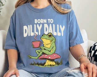 Born to Dilly Dally Comfort Colors® Tee