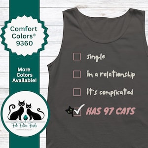 Funny Cat Tank Top, Has 97 Cats Relationship Status Shirt Comfort Colors®  Sleeveless Tee, Crazy Cat Lady Gift for Cat Mom Summer Top