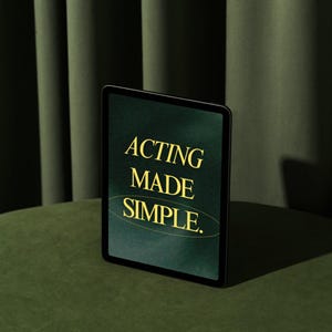 May include: A dark green tablet with a white border displays the text "ACTING MADE SIMPLE." in yellow lettering.