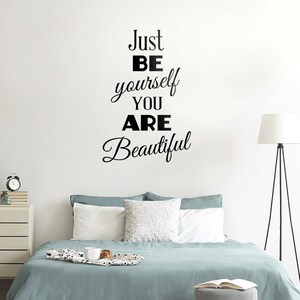 Just Be Yourself Your are Beautiful Quote Wall Decal, Vinyl Lettering, Be Beautiful  Wall Decal, Inspirational Vinyl Lettering Beauty Decor