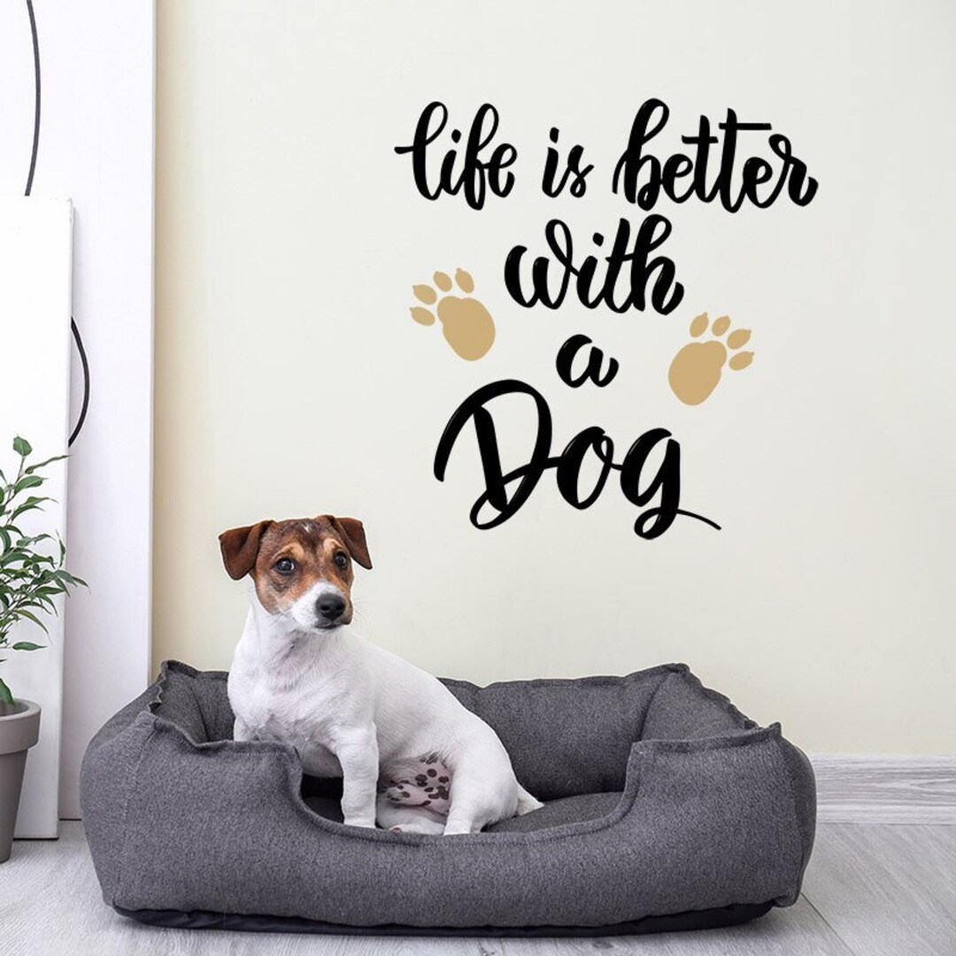 Life is Better With a Dog Quote Wall Decal, Vinyl Lettering, Dog Quote