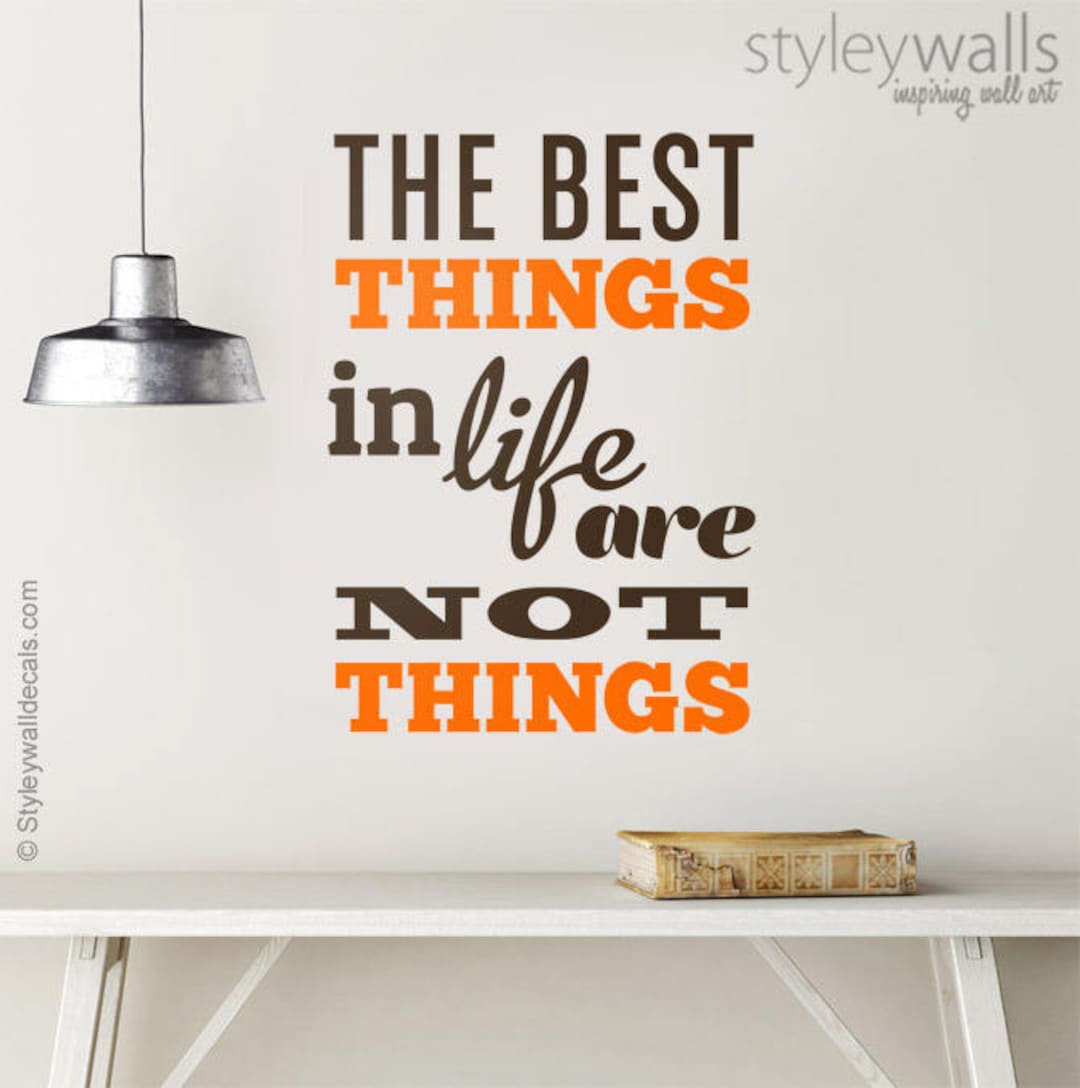 The best things in life are not things quote wall decal vinyl