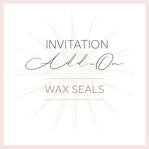 Wax Seals | Semi-Custom Invitation Add-on