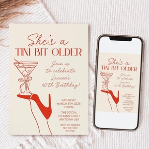 May include: A digital invitation for a 40th birthday party. The invitation features a red high heel shoe holding a martini glass with olives. The text reads "She's a Tini Bit Older" and includes the date, time, and location of the party.