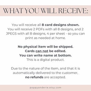 May include: Text on a white background reads "WHAT YOU WILL RECEIVE:" followed by details about digital card designs. The text states that 8 card designs are included, with PDFs and JPEGs available for printing. It also mentions that no physical item will be shipped.