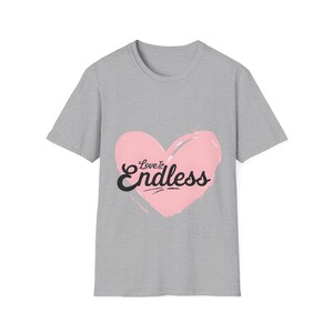 Pink Heart Love is Endless Unisex Softstyle T-Shirt, Valentine's Day Tee, Romantic Shirt, Gift for Couples, Love Quote Apparel image 4