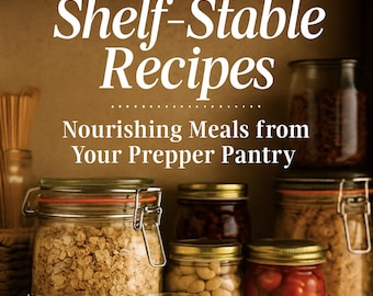 Shelf-Stable Recipes Guide | Prepper Pantry Meals and Emergency Cooking PDF