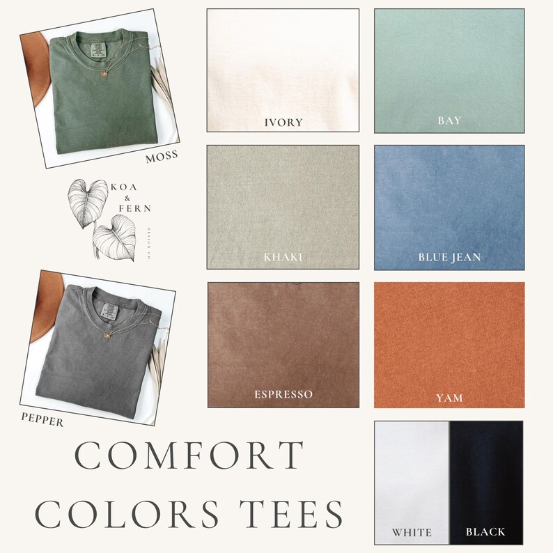 May include: A product image showcasing a variety of Comfort Colors tees in different shades. Colors include moss, pepper, ivory, bay, khaki, blue jean, espresso, yam, white, and black. The text "COMFORT COLORS TEES" is displayed.