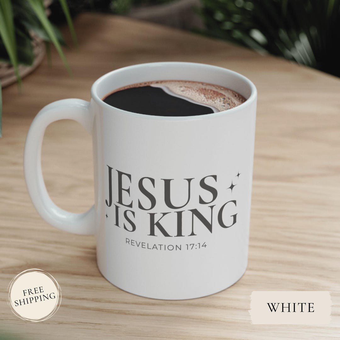 Jesus is King Mug, Revelation 1714 Bible Verse Mug, Christian Coffee