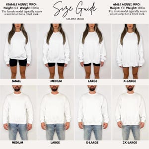 May include: A size guide for Gildan 18000 sweatshirts. The guide shows female and male models wearing white sweatshirts in various sizes, from Small to 2X-Large. The text includes model height and weight information.
