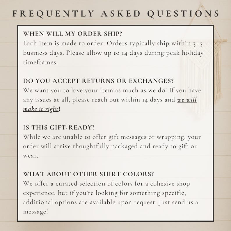 May include: A beige-colored sign with the text "FREQUENTLY ASKED QUESTIONS" at the top. The sign contains information about order shipping, returns, gift readiness, and shirt colors. The text is in a simple, readable font.
