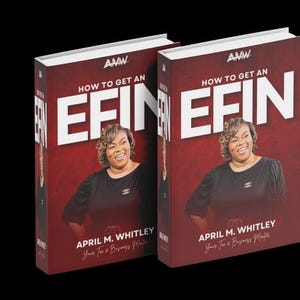 May include: Two red and white book covers with the title "How to Get an Efin" and the author's name "April M. Whitley" in white text. The author is pictured on each cover.