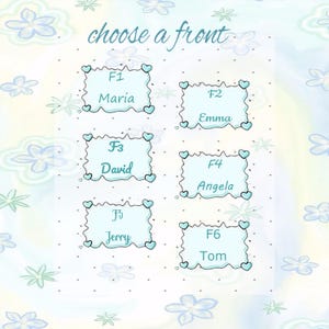 May include: A light blue floral design with the text "choose a front." Six light blue rectangular boxes with names: Maria, Emma, David, Angela, Jerry, and Tom. Each box is decorated with hearts.