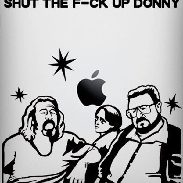 Shut The F-ck Up Donny Big Lebowski Decal for iPad 1 or iPad 2