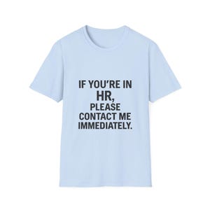 HR Emergency Shirt - Funny Cheating Scandal Meme Tee - Viral Infidelity Joke Unisex Softstyle T-Shirt - Workplace Humor Gift, Funny HR Tee,