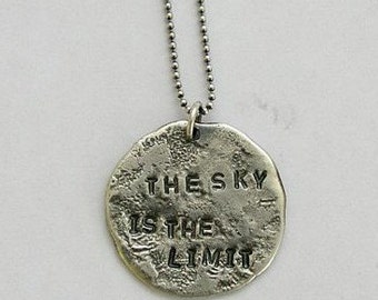 Personalized stamped necklace, Valentines stamp, unisex necklace, hand stamped Pendant, silver necklace - The sky is the limit stamp .N4483