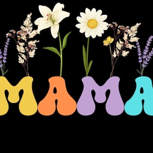 Custom Mother’s Day DTF Transfer, Mama Dtf Transfer, Mothers day Dtf, Ready For Press, Custom Dtf Transfer,Full Color Heat Transfer
