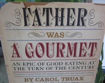 Vintage 1965 Cookbook Father Was A Gourmet by Carol Truax