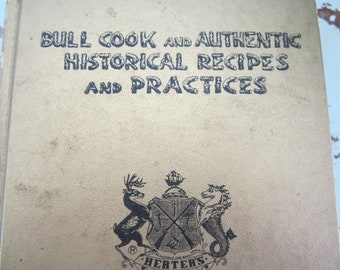 Vintage 1965 Cookbook Bull Cook and Authentic Historical Recipes and Practices