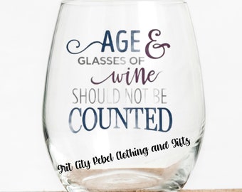 Age and glasses of wine should not be counted 15oz stemless wine glass