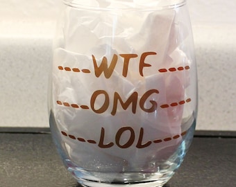 LOL - OMG - WTF stemless wine glass