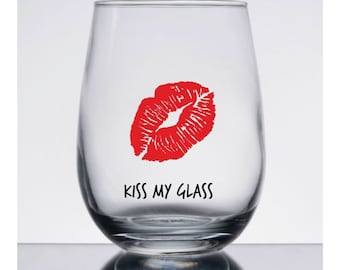 Kiss my glass wine glass