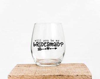 Will you be my bridesmaid Stemless 15oz wine glass