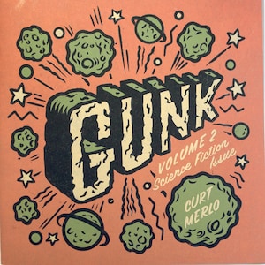 GUNK: Volume 2- Science Fiction Comic Zine