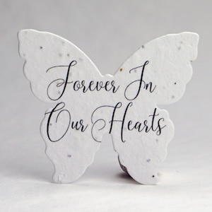 Seed Paper Butterflies "Forever In Our Hearts"  3"w x 2.85"h Pick Your Font for Celebrations of Life or Memorials set of 24
