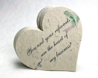 Large "You and your referrals are the heart of my business" Seed Paper Hearts | 2.85"w x 2.5"h | Wildflower Seeds 47s | Set of 24