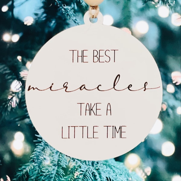 Miracle Baby Ornament - The Best Miracles Take A Little Time Christmas Ornament - IVF Baby Ornament - Infertility Ornament - Little Miracle