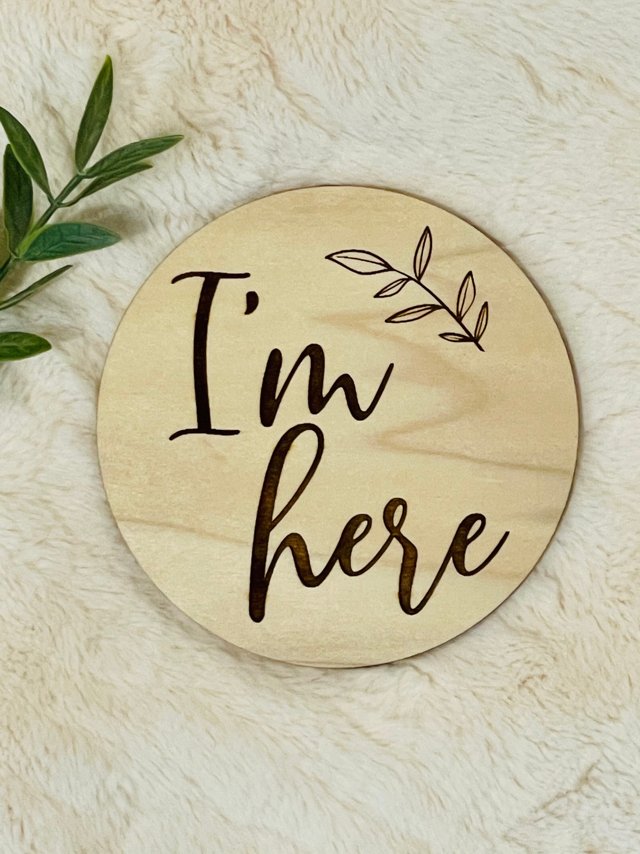 Im Here Birth Announcement Wood Sign Newborn Photo Prop Wooden Birth  Announcement Im Here Birth Announcement - Etsy
