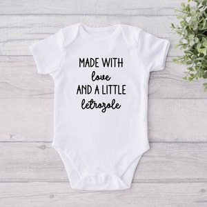 Made With Love and a Little Letrozole, Miracle Baby Bodysuit, IVF Announcement, Infertility Pregnancy Announcement, IUI Baby, Letrozole Baby