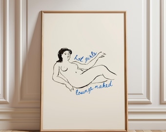 Hot Girls Lounge Naked Print, Minimalist Naked Woman Poster, Female Empowerment Art, Self-Love Wall Decor
