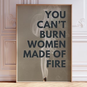 Feministyczna sztuka ścienna, nie możesz spalić kobiet zrobionych z ognia, plakat estetyczny boho, dekoracja wzmacniająca pozycję kobiet, indie wystrój domu