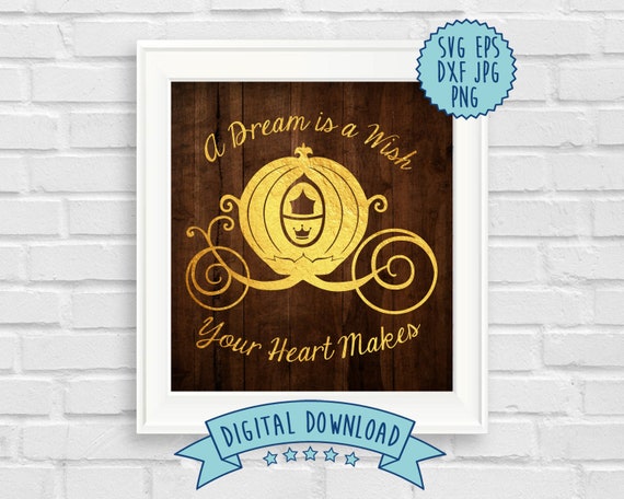 A Dream Is A Wish Your Heart Makes Svg Digital Download Etsy A Dream Is A Wish Your Heart Makes Svg Digital Download Etsy