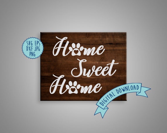 Download Home Sweet Home With Paw Print Svg Etsy