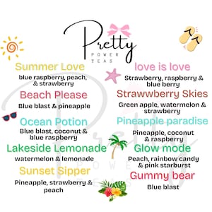 Può includere: Una grafica bianca con il testo "Pretty Power Teas" e vari nomi e descrizioni di gusti. I gusti includono "Summer Love", "Beach Please", "Ocean Potion", "Lakeside Lemonade", "Sunset Sipper", "love is love", "Strawwberry Skies", "Pineapple paradise", "Glow mode" e "Gummy bear".