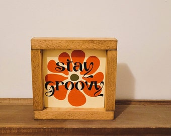 Stay Groovy 7x7 Wood Sign. Hippie Home Decor. Boho Wall Art. Vintage Style Wall Art. 70s Home Decor. Retro theme Home Decor.